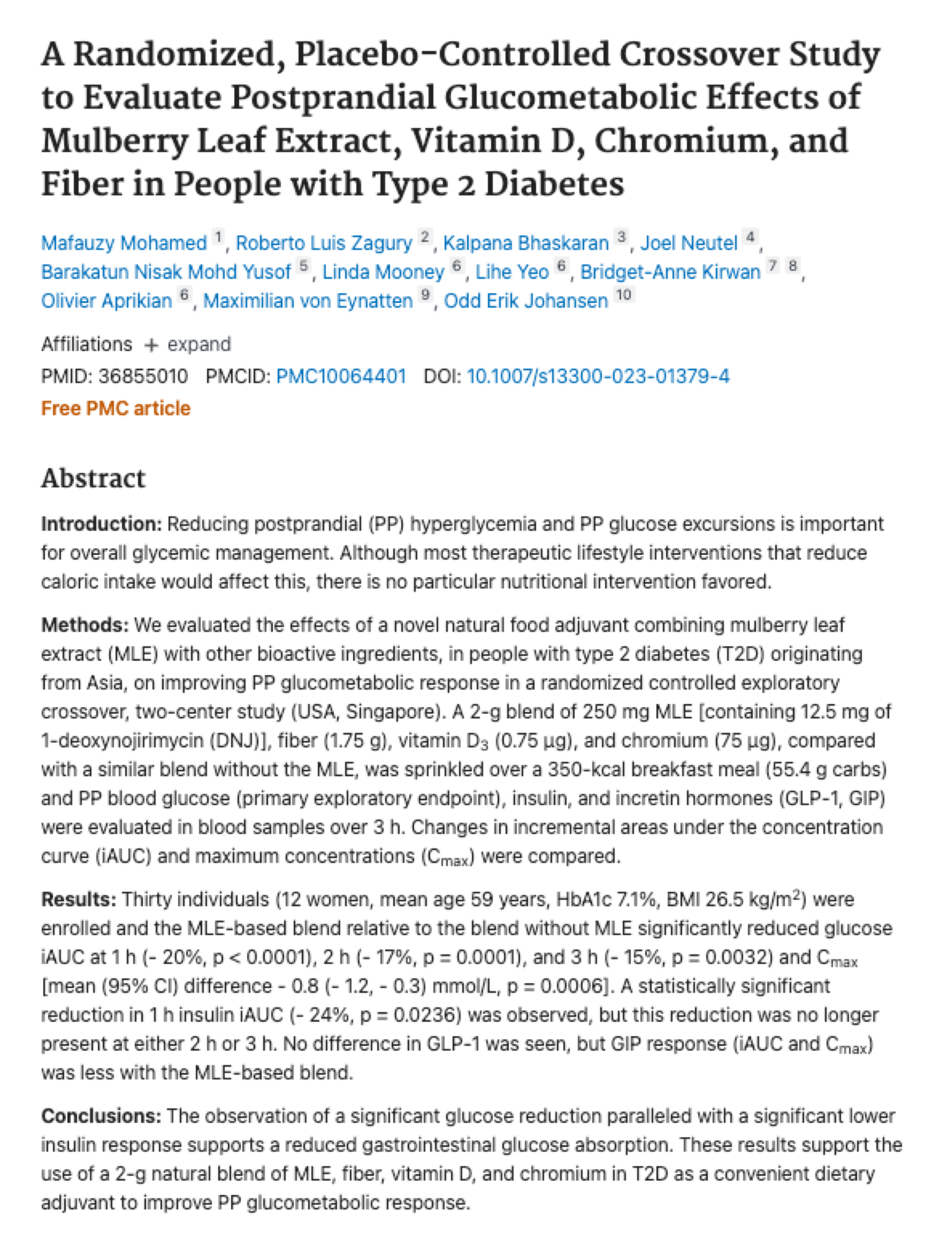 Study: Randomized placebo-controlled crossover study, on the effects of Mulberry leaf extract in people with type 2 diabetes, 30 participants.The Mulberry Leaf Extract blend significantly reduced glucose iAUC at 1 h (- 20%, p < 0.0001), 2 h (- 17%, p = 0.0001), and 3 h (- 15%, p = 0.0032).