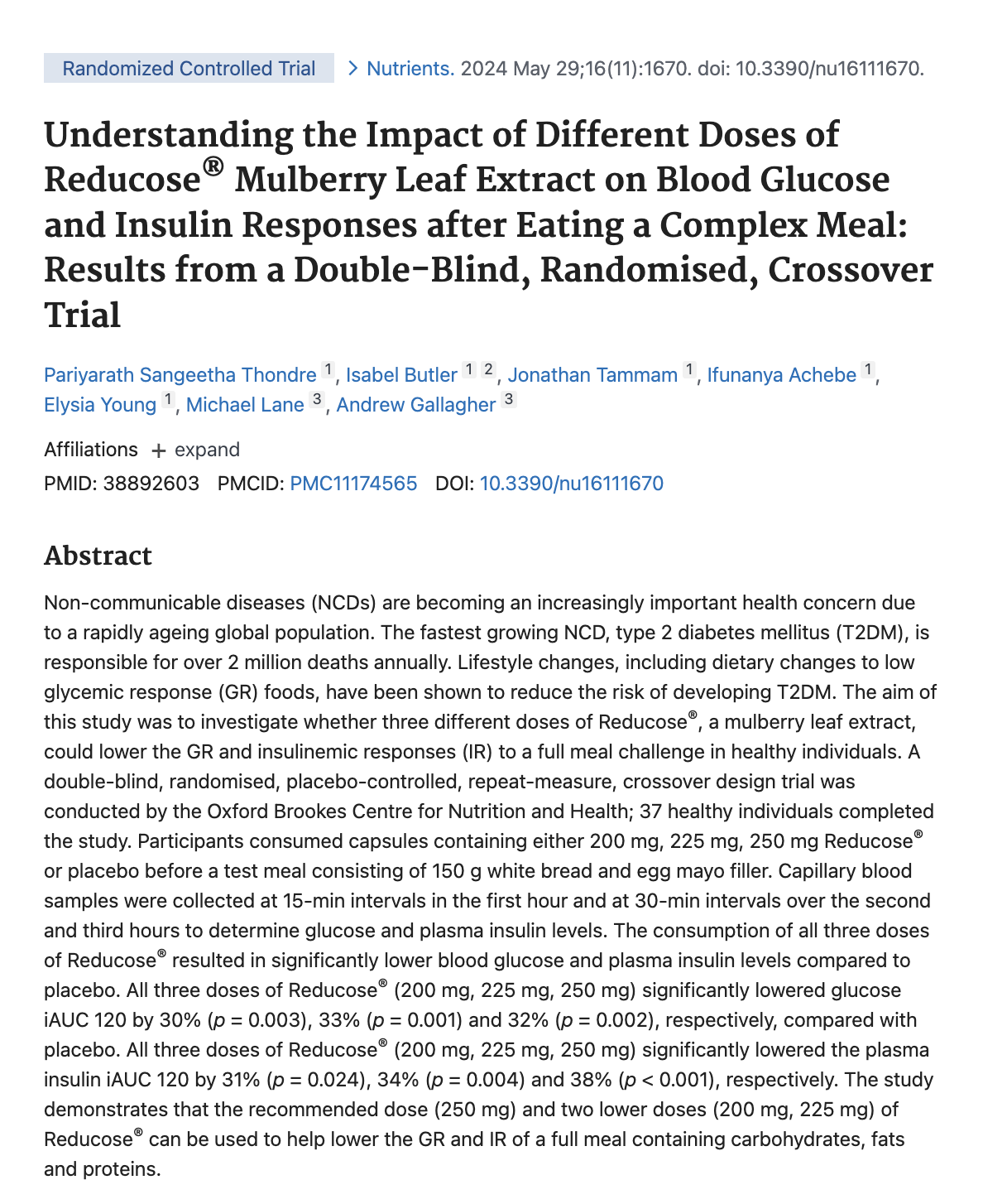 Study: Randomized double-blind placebo-controlled study on the effect of 3 different doses of Mulberry leaf extract on glucose and insulin responses in healthy subjects, 37 participants.Glucose iAUC (-32%) and insulin iAUC (-38%) from baseline were significantly lower (all p=<0.002) compared with placebo.