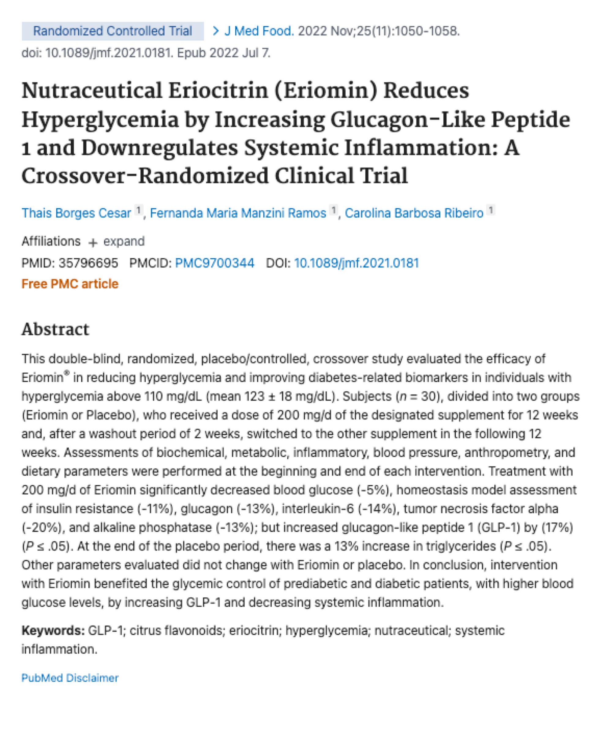 Study: Double-blind, randomized, placebo-controlled crossover study on Eriomin® reducing hyperglycemia in individuals with prediabetes, 30 participants.200 mg/d significantly decreased blood glucose (-5%), homeostasis model assessment of insulin resistance (-11%), [...] but increased GLP-1 by (17%) (P≤ .05).
